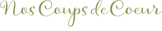 NOS COUPS DE COEUR